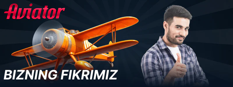 Aviator o'yini haqidagi fikrimiz